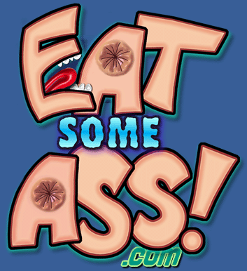 Eat Some Ass
